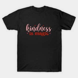 kindness is magic T-Shirt